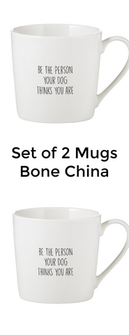 Be The Person Your Dog Thinks You Are Bone China Mugs Set of Two