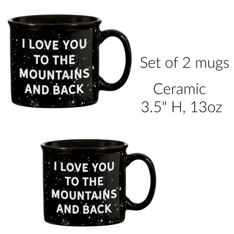 I Love You To The Mountains And Back  Rustic Ceramic Mugs Set of Two
