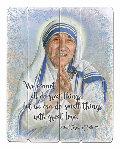 Mother Teresa No Small things wall pallet plaque