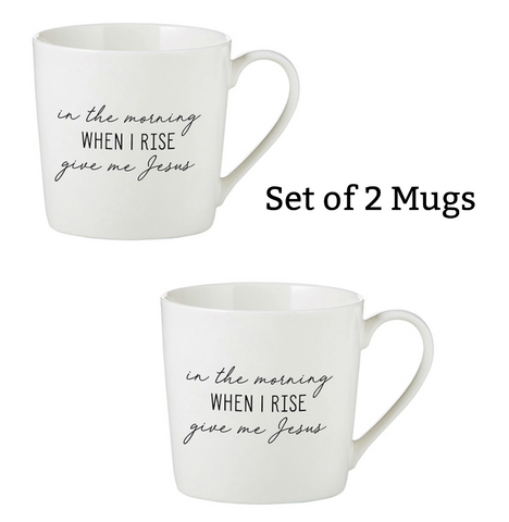 In The Morning When I Rise Give Me Jesus Mugs Set of 2